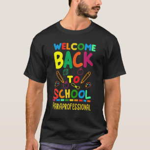 Welcome Back To School Paraprofessional T-Shirt