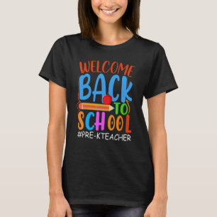 Welcome Back To School  Pencil Apple  Pre K Teache T-Shirt