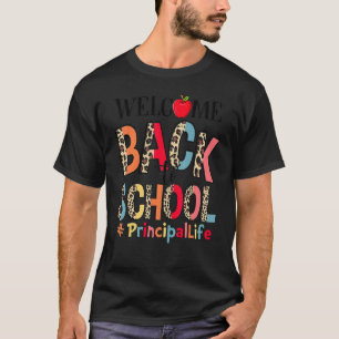 Welcome Back To School Principal Life Back To Scho T-Shirt