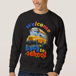 Welcome Back to School School Bus Driver Boys girl Sweatshirt