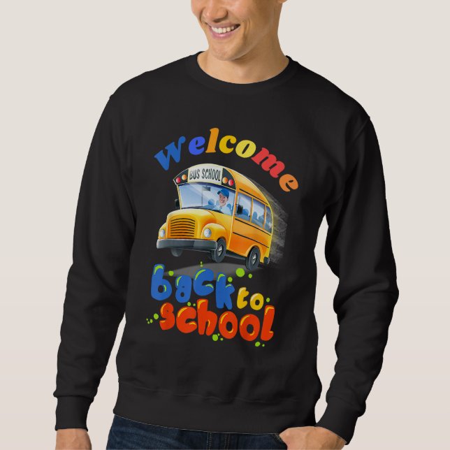 Welcome Back to School School Bus Driver Boys girl Sweatshirt (Front)