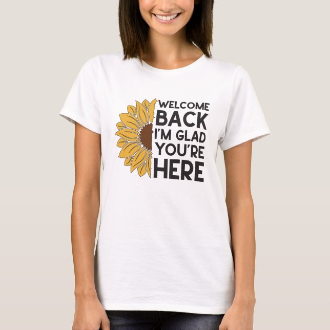 Welcome Back To School Sunflower Teacher 1st Day T-Shirt (Front)
