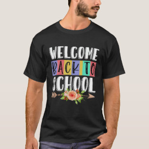 Welcome Back To School T Funny Teacher Love T-Shirt