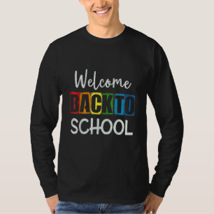Welcome Back To School Teacher Back To School T-Shirt