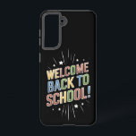 Welcome Back To School Teacher First Day of School Samsung Galaxy Case<br><div class="desc">Welcome Back To School Teacher First Day of School</div>