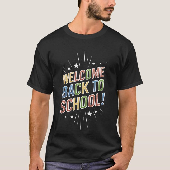 Welcome Back To School Teacher First Day of School T-Shirt (Front)