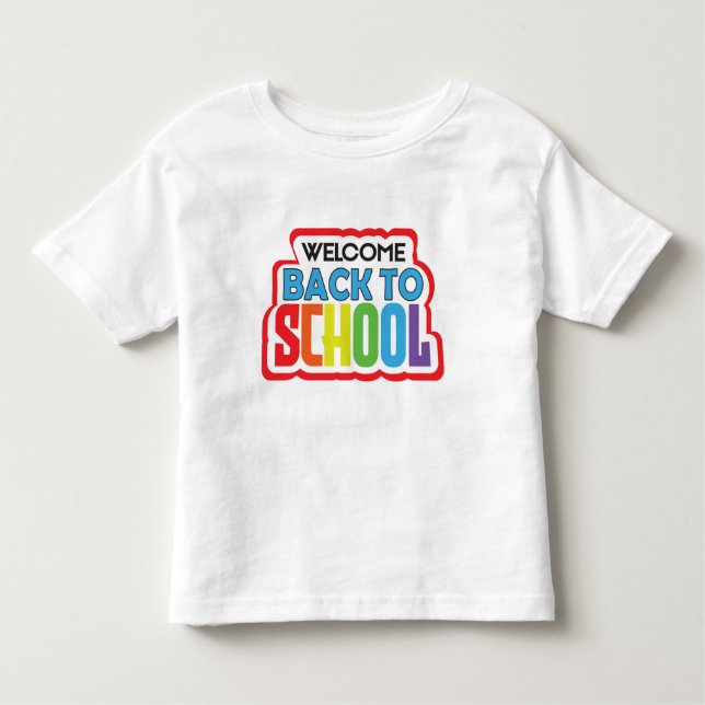 Welcome Back to School  Toddler T-Shirt (Front)
