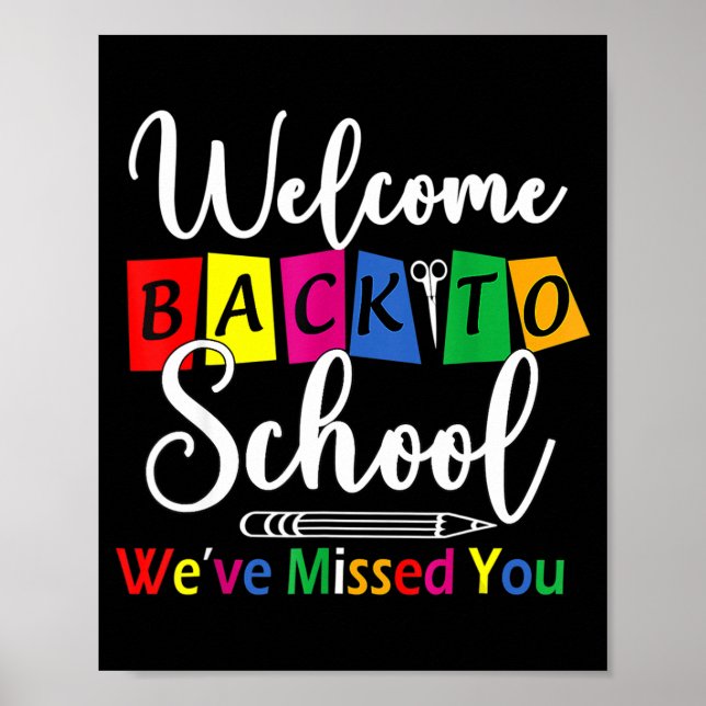 Welcome Back To School We've Missed You Fun Teache Poster (Front)