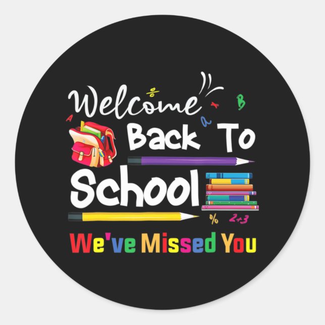 Welcome Back To School We've Missed You School Cha Classic Round Sticker (Front)