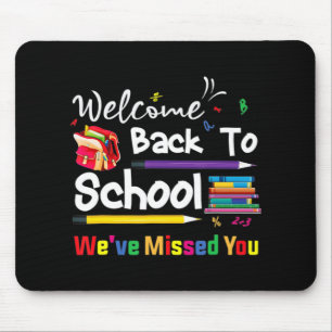 Welcome Back To School We've Missed You School Cha Mouse Pad