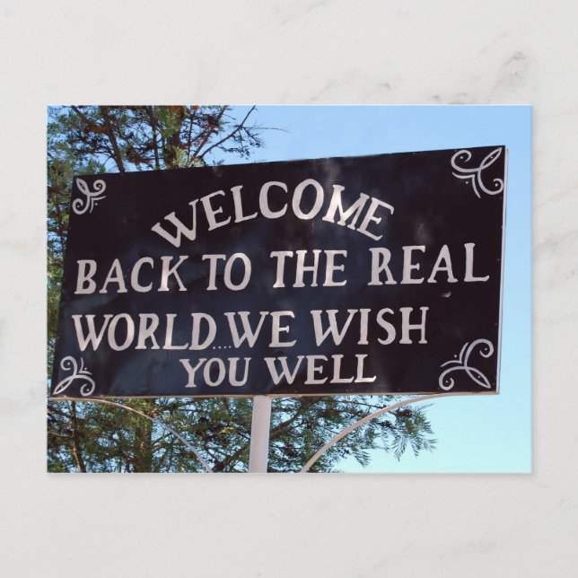 Welcome back to the real world postcard (Front)