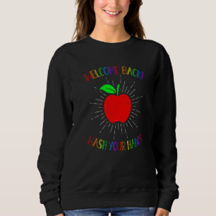 Welcome Back Wash Your Hands Back To School Pre K  Sweatshirt