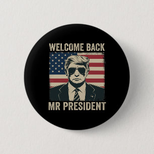 Welcome Byck Mr President Donald Trump Victory 1 6 Cm Round Badge