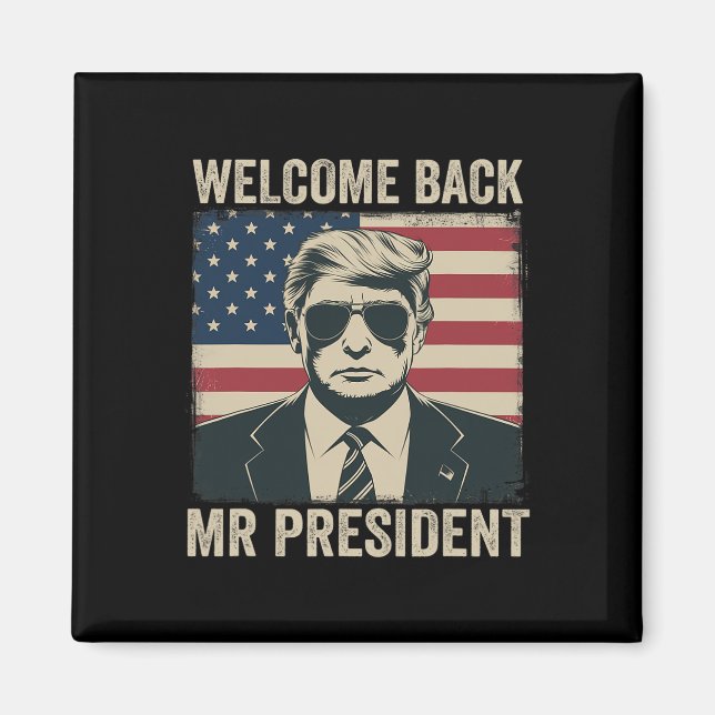 Welcome Byck Mr President Donald Trump Victory 1  Magnet (Front)