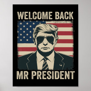 Welcome Byck Mr President Donald Trump Victory Poster