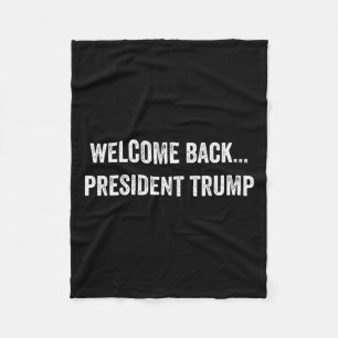 Welcome Byck... President Trump Us Election 2024 R Fleece Blanket
