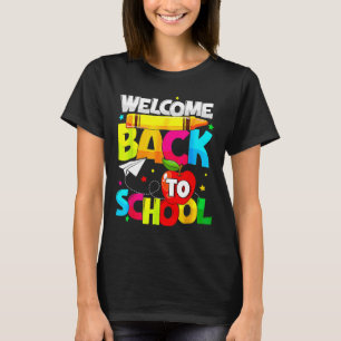 Welcome Byck To School Fun Student Teacher Love Ki T-Shirt