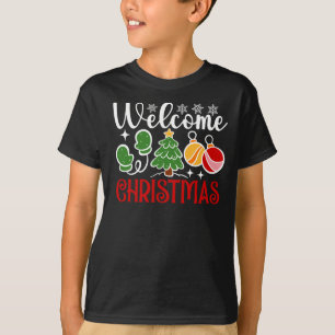 Welcome Christmas T-Shirt