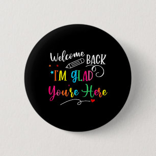 Welcome Ck I'm Glad You're Here Ck To School Teach 6 Cm Round Badge