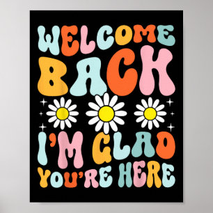 Welcome Ck I'm Glad You're Here Teacher Student Te Poster