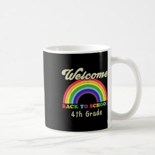 Welcome Ck To School 4th Grade Teacher Student Rai Coffee Mug