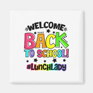Welcome Ck To School Lunch Lady Cafeteria Teacher Magnet