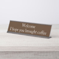 Welcome Coffee Lover Funny Office gift