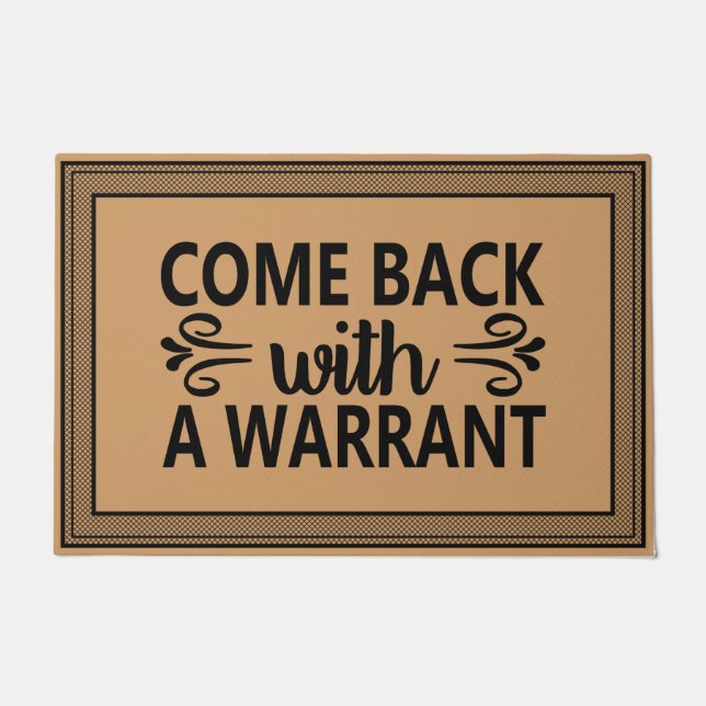 Welcome Door Mat Come Back With A Warrant coconut  (Front)