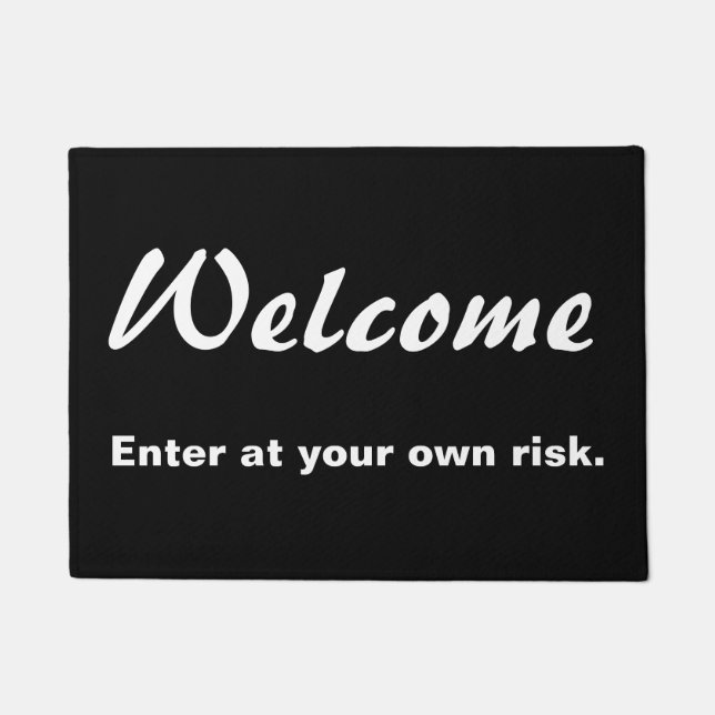Welcome.  Enter at your own risk Doormat (Front)