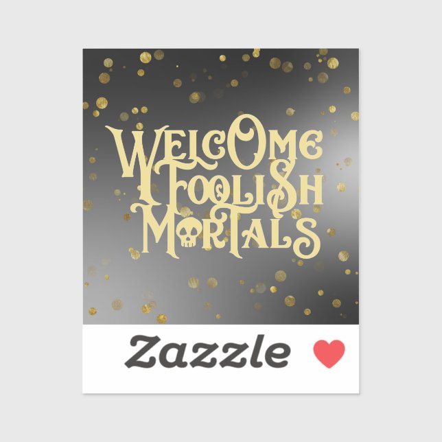 Welcome Foolish Mortals Funny Quote Skull Ghoulish (Sheet)