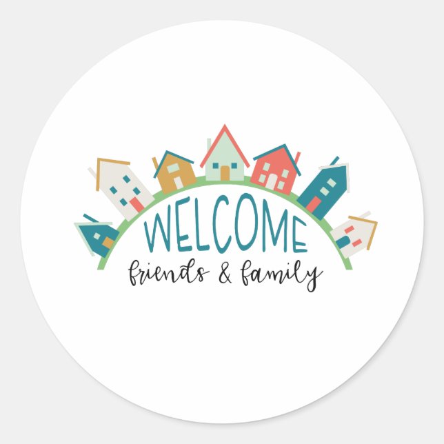 Welcome Friends & Family Classic Round Sticker (Front)
