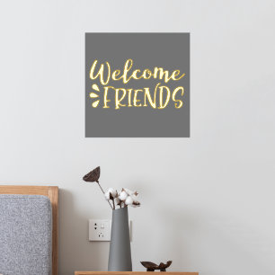 Welcome Friends Gold Foil Foil Prints