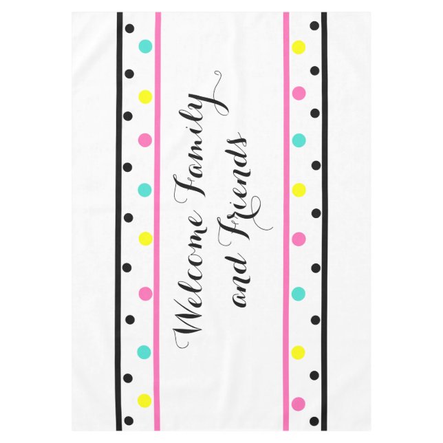 Welcome Friends Pink Polka Dots Tablecloth (Front)
