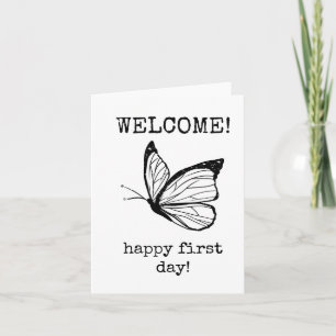 Welcome, Happy First Day Work, Butterfly Card
