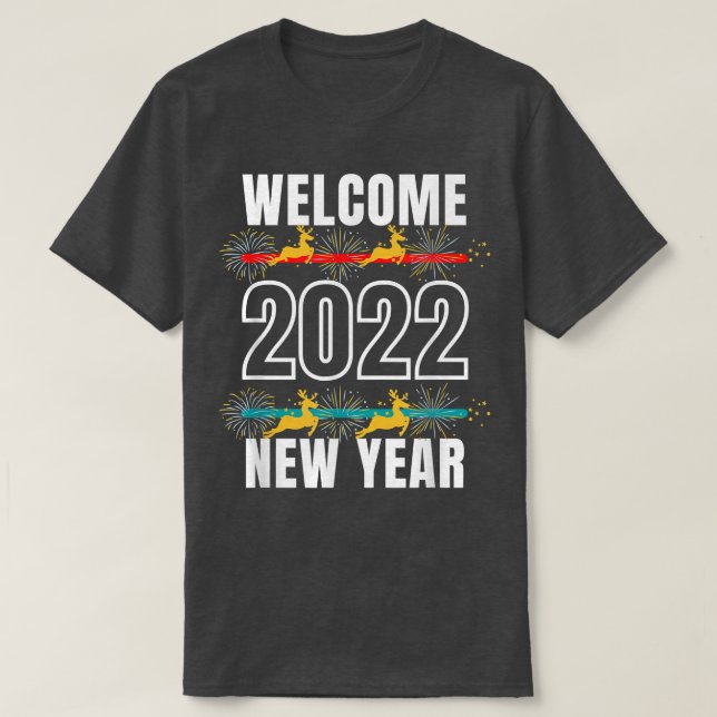 Welcome Happy New Year 2022 New Years Eve Party Su T-Shirt (Design Front)