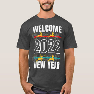 Welcome Happy New Year 2022 New Years Eve Party Su T-Shirt
