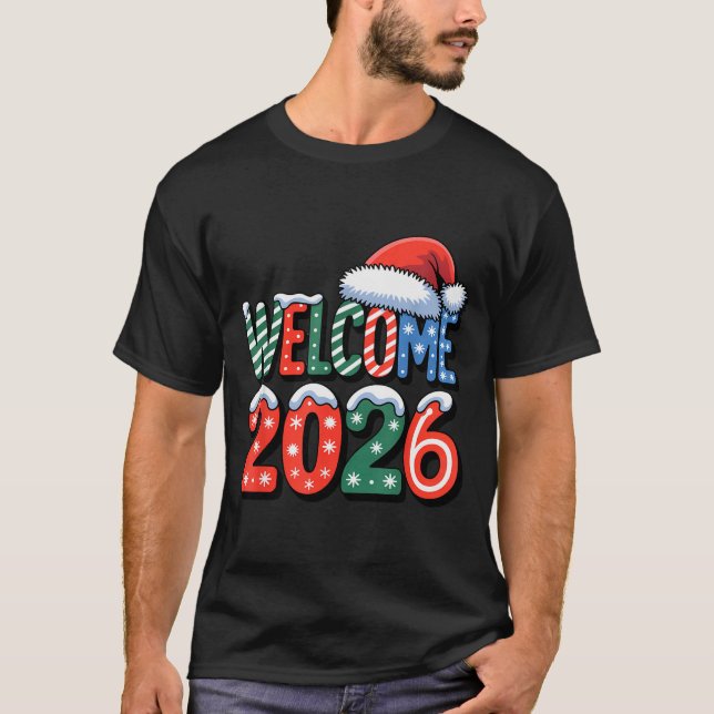Welcome Happy New Year 2026 New Years Eve Party Su T-Shirt (Front)
