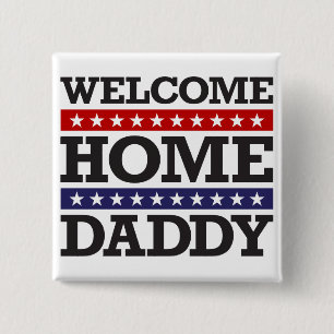 Welcome Home Daddy 15 Cm Square Badge