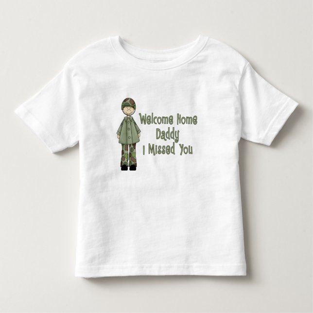 Welcome Home Daddy Army Brat (Son) Toddler T-Shirt (Front)