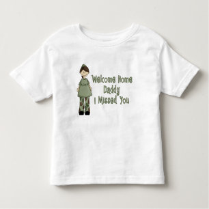 Welcome Home Daddy (Army Daughter) Toddler T-Shirt