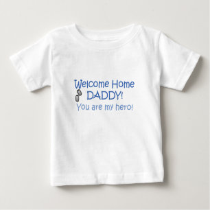 Welcome Home Daddy Baby T-Shirt