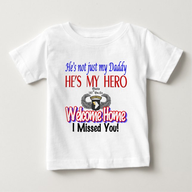 Welcome Home Daddy Products Baby T-Shirt (Front)