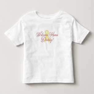 Welcome Home Daddy ribbon Toddler T-Shirt
