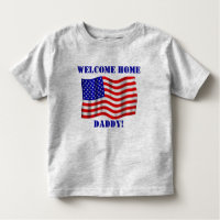 Welcome Home Daddy! T-Shirt