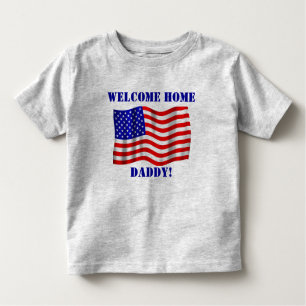 Welcome Home Daddy! T-Shirt