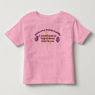 Welcome Home Daddy Toddler T-Shirt