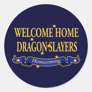 Welcome Home Dragon Slayers Classic Round Sticker