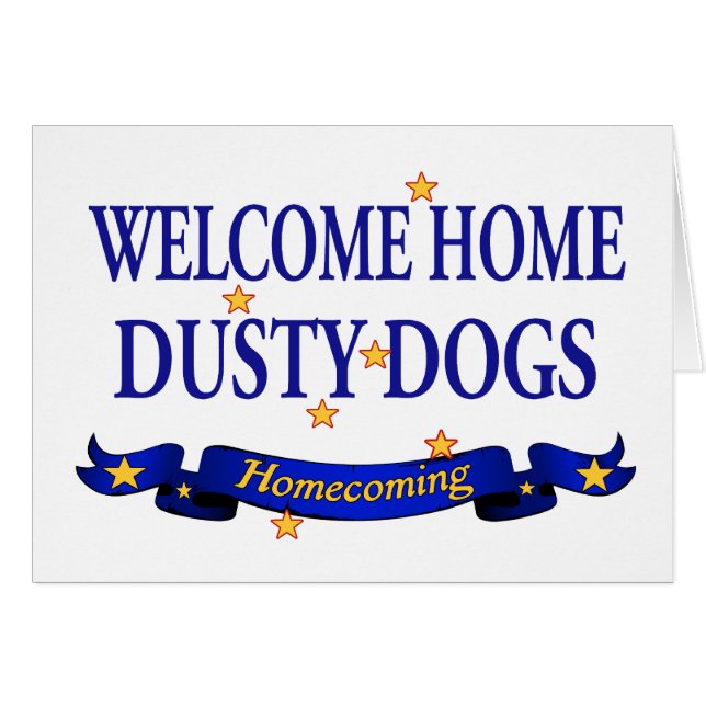 Welcome Home Dusty Dogs (Front Horizontal)