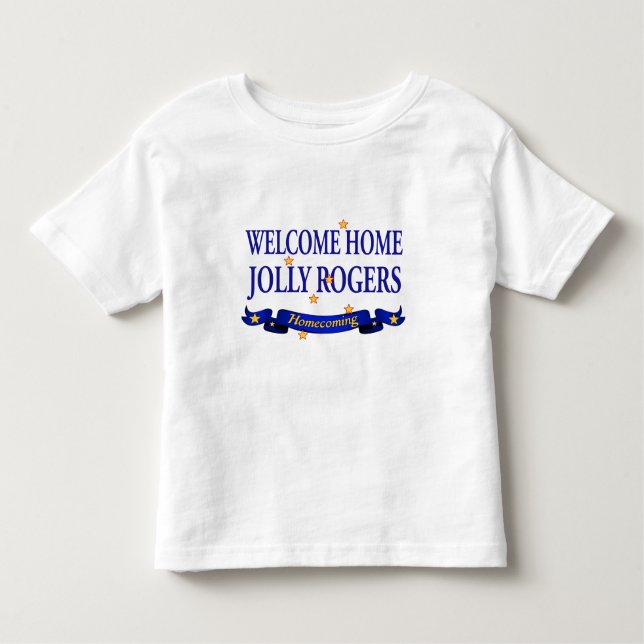 Welcome Home Jolly Rogers Toddler T-Shirt (Front)
