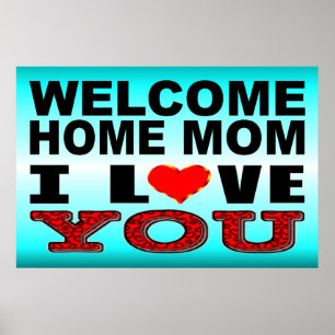 Welcome Home Mum I Love You Sign